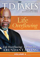 Life Overflowing ( Life Overflowing: 6 Pillars for Abundant Livi