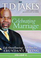 Celebrating Marriage ( Life Overflowing: 6 Pillars for Abundant