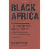 Diop - Black Africa: The Economic and Cultural Basis for a Feder