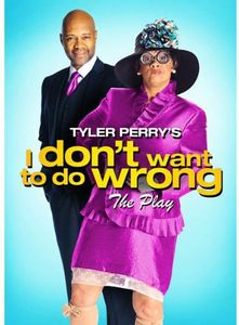 Tyler Perry I Don't Want To Do Wrong