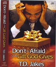 Don't Be Afraid of the Gift God Gives : T D Jakes-DVD