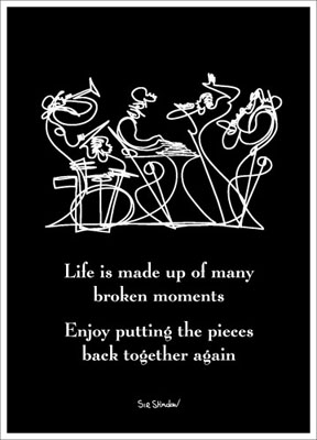 Life is Made Up of Many Broken Moments #3